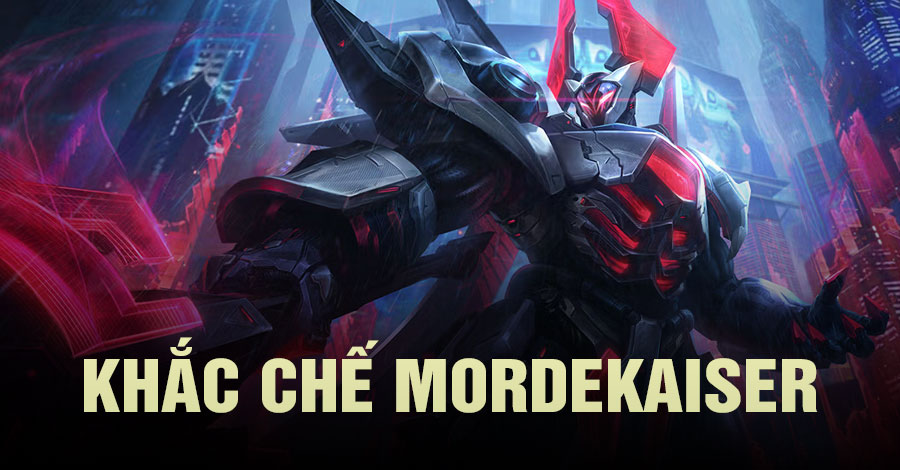 khắc chế Mordekaiser Tốc Chiến