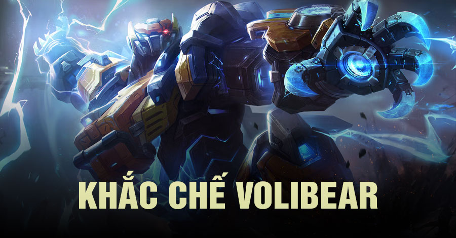 khắc chế Volibear Tốc Chiến
